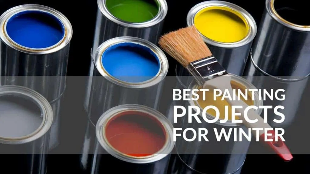 Best Painting Projects for Winter